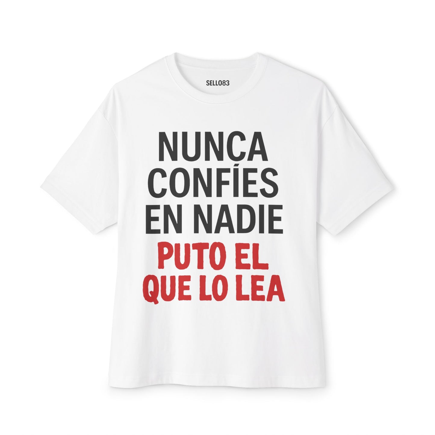NUNCA CONFÍES Edgy Graphic Tee for Bold Statements, Street Style Shirt, Casual Wear, Gift for Friends, Trendy Top for Everyday