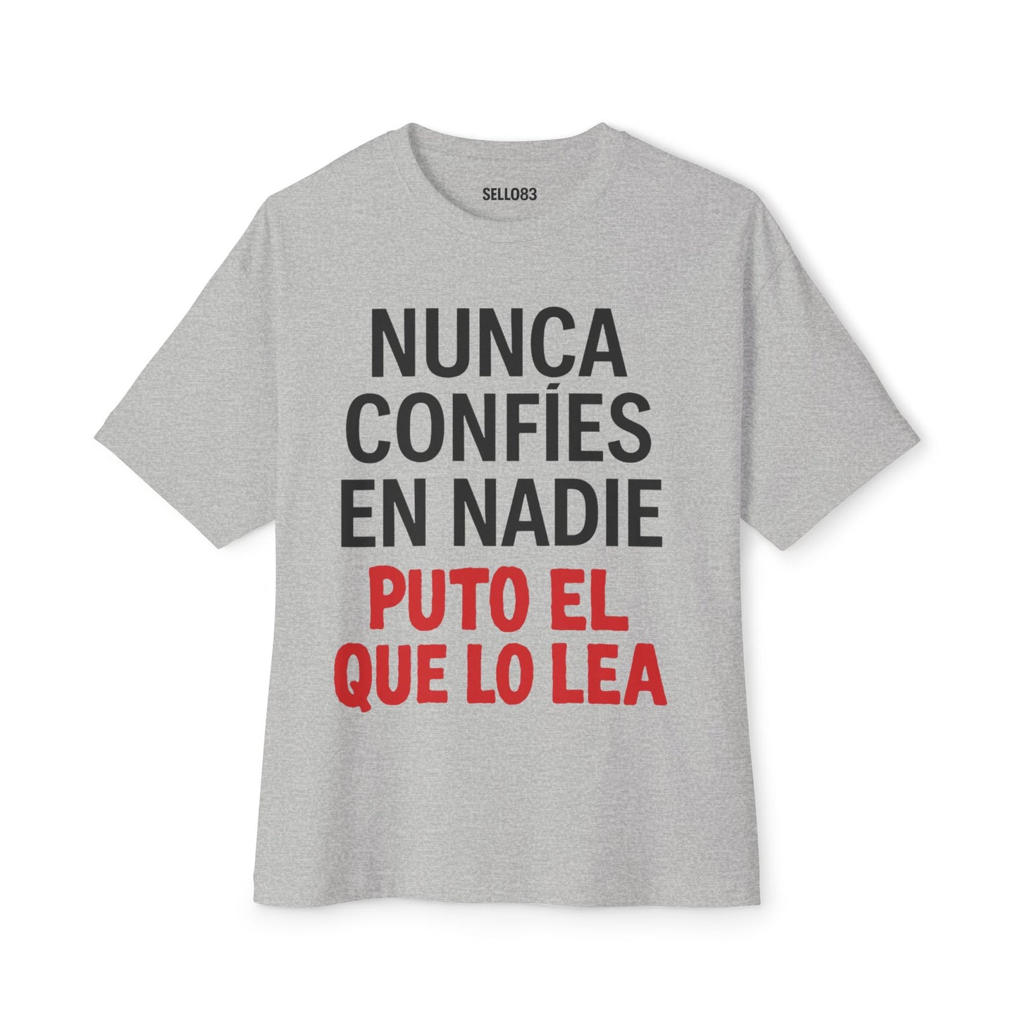 NUNCA CONFÍES Edgy Graphic Tee for Bold Statements, Street Style Shirt, Casual Wear, Gift for Friends, Trendy Top for Everyday