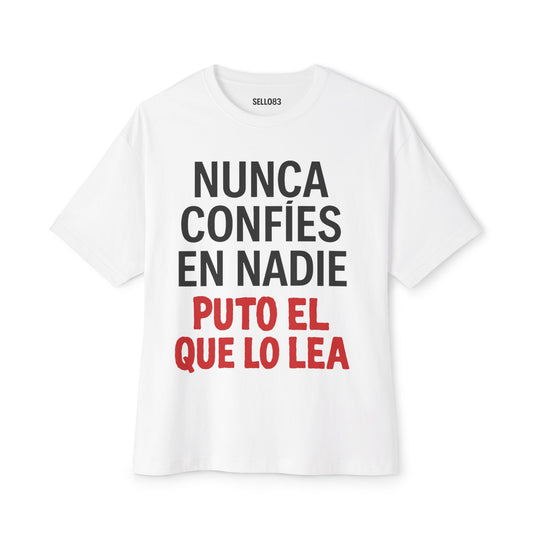 NUNCA CONFÍES Edgy Graphic Tee for Bold Statements, Street Style Shirt, Casual Wear, Gift for Friends, Trendy Top for Everyday